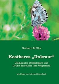 Kostbares Unkraut - Müller Gerhard - ebook