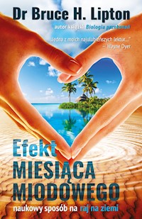 Efekt miesiąca miodowego - dr Bruce H. Lipton - ebook