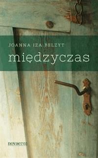 Międzyczas - Joanna Iza Belzyt - ebook + audiobook