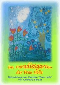 Im Paradiesgarten der Frau Holle - Karlheinz Schudt - ebook