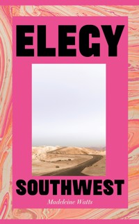 Elegy, Southwest - Madeleine Watts - ebook