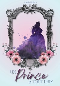 Un prince à tout prix - Axelle Dufaut - ebook