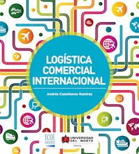 Logística comercial internacional - Andrés Castellanos Ramírez - ebook