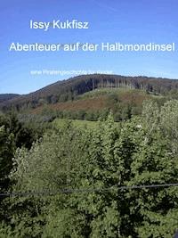 Abenteuer auf der Halbmondinsel - Issy Kukfisz - ebook