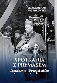 Spotkania z Prymasem Stefanem Wyszyńskim - Rozynkowski Waldemar - książka