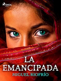 La emancipada - Miguel Riofrío - ebook