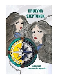 Drużyna Szeptunek - Rautman-Szczepańska Agnieszka - książka