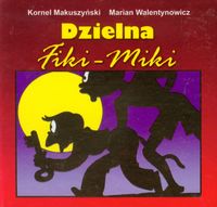 Dzielna Fiki Miki składanka - Makuszyński Kornel, Walentynowicz Marian - książka