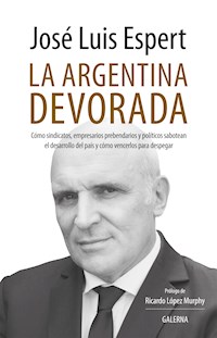 La Argentina devorada - José Luis Espert - ebook