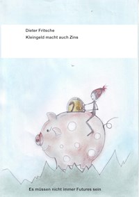 Kleingeld macht auch Zins - Dieter Fritsche - ebook
