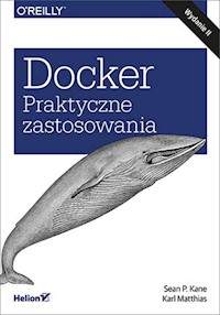 Docker Praktyczne zastosowania - Kane Sean P., Matthias Karl - książka