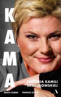Kama. Historia Kamili Skolimowskiej - Beata Żurek, Tomasz Czoik - książka