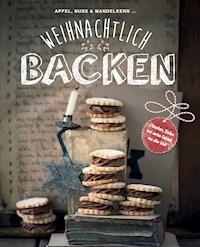 Weihnachtlich backen -  - ebook
