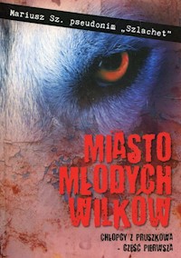 Miasto młodych wilków - Sz. Mariusz - książka