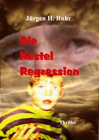 Die Kestel Regression - Jürgen Ruhr - ebook