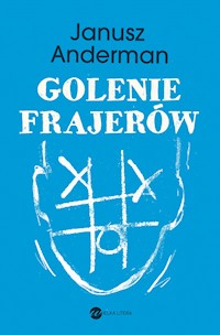 Golenie frajerów - Janusz Anderman - ebook + książka