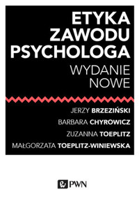 Etyka zawodu psychologa - Jerzy Brzeziński, Zuzanna Toeplitz, Małgorzata Toeplitz-Winiewska, Barbara Chyrowicz - książka