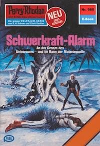 Perry Rhodan 980: Schwerkraft-Alarm -  Kurt Mahr - ebook
