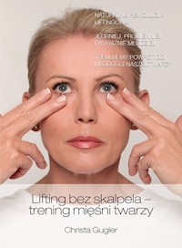 Lifting bez skalpela trening mięśni twarzy - Gugler Christa - książka