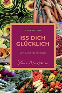 iss dich glücklich - Yonca Nachtsheim - ebook