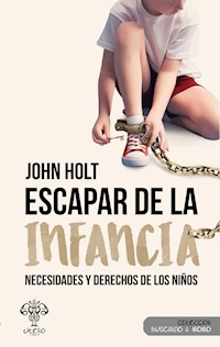Escapar de la infancia - John Holt - ebook