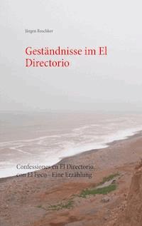 Geständnisse im El Directorio - Jürgen Roschker - ebook