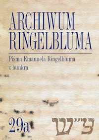 Archiwum Ringelbluma. Konspiracyjne Archiwum Getta Warszawy, tom 29a, Pisma Emanuela Ringelbluma - Bergman Eleonora, Epsztein Tadeusz, Siek Magdalena - książka