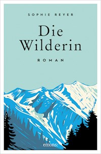 Die Wilderin - Sophie Reyer - ebook