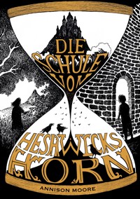Die Schule von Heshwicks Horn - Annison Moore - ebook
