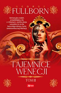 Tajemnice Wenecji Tom II - Grzegorz Fullborn - ebook