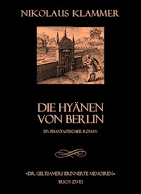 Dr. Geltsamers erinnerte Memoiren - Teil 2 - Nikolaus Klammer - ebook
