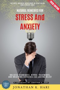 Natural Remedies for Stress and Anxiety: - Jonathan K. Hari - ebook