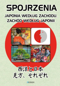 Spojrzenia. Japonia według Zachodu, Zachód według Japonii - zbiorowa praca - ebook