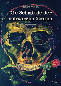 Die Schmiede der schwarzen Seelen - Ellen Maier - ebook