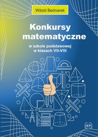 Konkursy matematyczne w szkole podstawowej w klasach VII-VIII - Witold Bednarek - książka