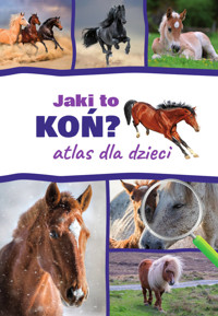 Jaki to koń? Atlas dla dzieci - Kamila Twardowska - książka