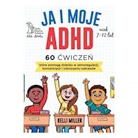 Ja i moje ADHD - Miller Kelli - książka
