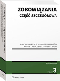 Zobowiązania Część szczegółowa - Brzozowski Adam, Jastrzębski Jacek, Kaliński Maciej, Kocot Wojciech J., Skowrońska-Bocian Elżbieta - książka