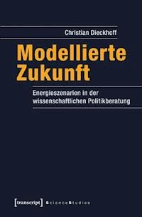 Modellierte Zukunft - Christian Dieckhoff - ebook