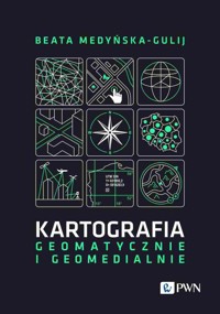 Kartografia - geomatycznie i geomedialnie - Beata Medyńska-Gulij - książka