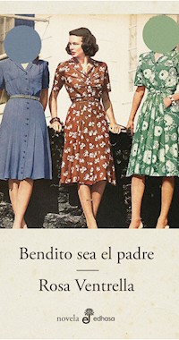 Bendito sea el padre - Rosa Ventrella - ebook