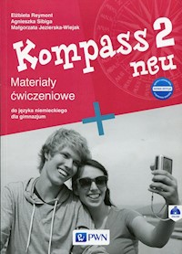 Kompass 2 neu Nowa edycja Materiały ćwiczeniowe - Sibiga Agnieszka, Reymont Elżbieta, Jezierska-Wiejak Małgorzata - książka
