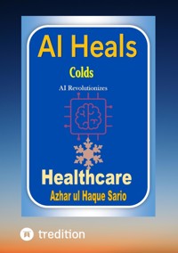 AI Heals Colds - Azhar ul Haque Sario - ebook