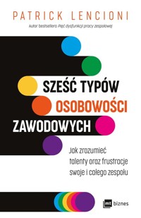 Sześć typów osobowości zawodowych - Patrick Lencioni - książka