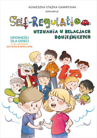 Self-Regulation. Wyzwania w relacjach rówieśniczych - Agnieszka Stążka-Gawrysiak - książka