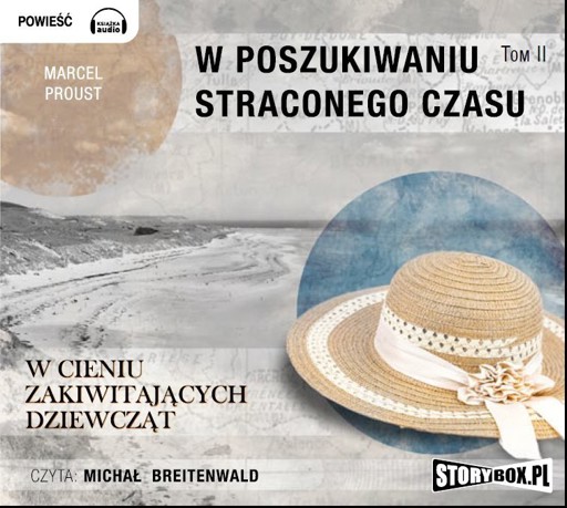 Okładka książki W poszukiwaniu straconego czasu. Tom II. W cieniu zakwitających dziewcząt - Marcel Proust
