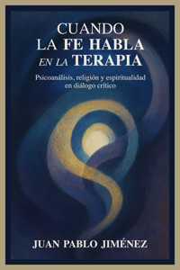 Cuando la fe habla en la terapia - Juan Pablo Jiménez - ebook