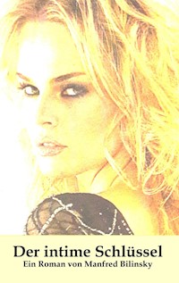Der intime Schlüssel - Manfred Bilinsky - ebook