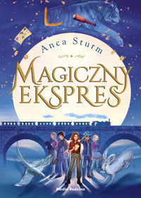 Magiczny ekspres - Anca Sturm - ebook + książka