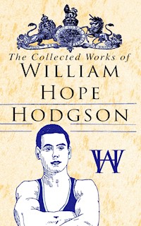 The Collected Works of William Hope Hodgson - William Hope Hodgson - ebook